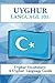 Uyghur Vocabulary: A Uyghur Language Guide