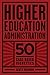 Higher Education Administration: 50 Case-Based Vignettes
