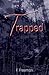 Trapped: A Modernization