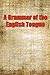 A Grammar of the English Tongue