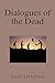 Dialogues of the Dead