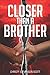 Closer than a Brother
