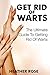 Get Rid of Warts: The Ultim...