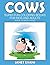 Cows: Super Fun Coloring Books For Kids And Adults (Bonus: 20 Sketch Pages)