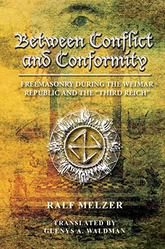 Between Conflict and Conformity:: Freemasonry During the Weimar Republic and the "Third Reich" (Paperback)