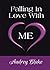 Falling in love with me