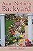 Aunt Nettie's Backyard by Delores Desio
