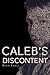 Caleb's Discontent by Ryan Engle