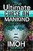 The Ultimate Curse On Mankind