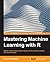Mastering Machine Learning ...
