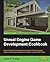 Unreal Engine Game Development Cookbook