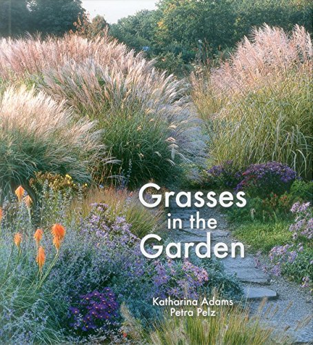 Grasses in the Garden: Design Ideas, Plant Portraits and Care (Hardcover)