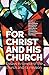 For Christ and his church by Rick Reed