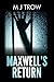 Maxwell's Return