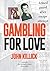 Gambling for Love, John Kil...