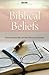 Biblical Beliefs: Doctrines believers should know (Bible and Theology)