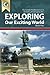 Exploring Our Exciting Worl...