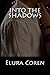 Into The Shadows by Elura Coren