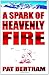 A Spark Of Heavenly Fire