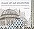 Islamic Art and Architecture: Memories of Seljuk and Ottoman Masterpieces