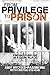 From Privilege to Prison