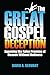 The Great Gospel Deception:...