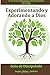 Experimentando y Adorando a Dios (Vineyard): Participando intencional y consistentemente con Dios en una relación más profunda (Spanish Edition)