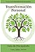 Transformación Personal: Cambiando tu comportamiento y tu actitud por tu relación con Dios y con los demás (Spanish Edition)