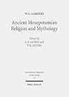 Ancient Mesopotamian Religion and Mythology: Selected Essays (Orientalische Religionen in Der Antike) (Orientalische Religionen in Der Antike, ... Egypt, Israel, Ancient Near East, 15)