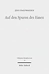Auf Den Spuren Des Einen: Studien Zur Metaphysik Und Ihrer Geschichte (Collegium Metaphysicum) (German Edition)