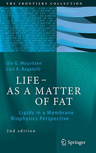 LIFE - AS A MATTER OF FAT: Lipids in a Membrane Biophysics Perspective (The Frontiers Collection)
