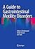 A Guide to Gastrointestinal Motility Disorders