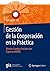 Gestión de la Cooperación en la Práctica: Diseñar Cambios Sociales con Capacity WORKS (Spanish Edition)