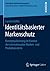 Identitätsbasierter Markenschutz: Konzeptualisierung im Kontext der internationalen Marken- und Produktpiraterie (Innovatives Markenmanagement, 52) (German Edition)
