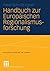 Handbuch zur Europäischen Regionalismusforschung: Theoretisch-methodische Grundlagen, empirische Erscheinungsformen und strategische Optionen des ... in Europa, 4) (German Edition)