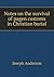 Notes on the survival of pagen customs in Christian burial