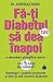 Fa-ti diabetul tip 2 sa dea inapoi: o abordare stiintifica unica: Intelege-i cauzele si tine-ti sub control diabetul! (Romanian Edition)