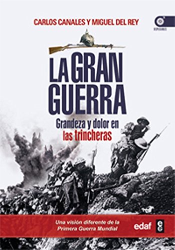 La Gran Guerra: Grandeza y dolor en las trincheras (Spanish Edition)