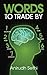 Words to Trade by by Anirudh Sethi