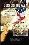 Corporatocracy - You Are A Corporate Citizen, A Slave of Invisible And Ruthless Masters