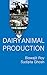 Dairy Animal Production by Biswajit ROy