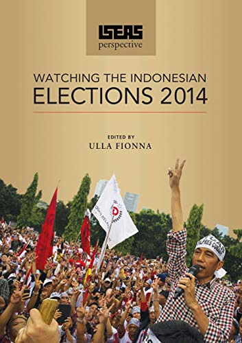 ISEAS Perspective: Watching the Indonesian Elections 2014 (Paperback)