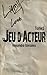Jeu d'acteur (French Edition)