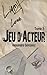 Jeu d'acteur TOME 3 (French Edition)