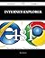Internet Explorer 181 Success Secrets - 181 Most Asked Questions on Internet Explorer - What You Need to Know