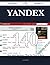Yandex 140 Success Secrets - 140 Most Asked Questions on Yandex - What You Need to Know