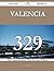 Valencia 329 Success Secrets - 329 Most Asked Questions on Va... by Susan E. Hinton