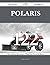 Polaris 122 Success Secrets - 122 Most Asked Questions on Pol... by Rebecca Carlson