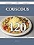 Couscous 120 Success Secrets - 120 Most Asked Questions on Co... by Helen Hester