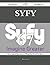 Syfy 67 Success Secrets - 6...